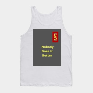 Nobody Does Better T-Shirt Tank Top